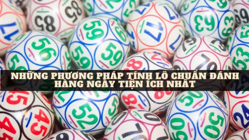 Tìm Hiểu Phương Pháp Tính Lô Chuẩn Đánh Hàng Ngày Cùng W88 Tìm Hiểu Phương Pháp Tính Lô Chuẩn Đánh Hàng Ngày Cùng W88